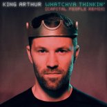 King Arthur - Whatchya Thinkin' ( Capital People Remix )
