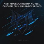 Adip Kiyoi & Christina Novelli - Carousel (Ruslan Radriges Extended Remix)