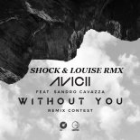 Avicii - Without You (LouisE & Shock Remix)