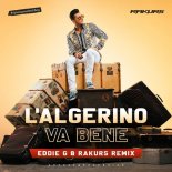 L'Algerino - Va Bene (Eddie G & Rakurs Remix)