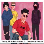 Young Pit, Friz Feat. Zeamsone, Be Vis - Moet