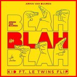 Armin Van Buuren - Blah Blah Blah (K.I.D. x Le Twins Flip)