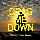 Tiscore feat. Lorena - Drag Me Down (DJ Vega Remix)