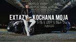 EXTAZY - Kochana Moja (Tr!Fle & LOOP & Black Due REMIX)
