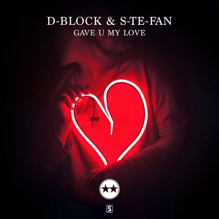 D-Block & S-Te-Fan - Gave U My Love