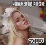 Soleo - Porwałem Sąsiadeczkę (Radio Edit)
