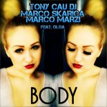 Tony Cau, Marco Skarica, Marco Marzi feat. Olga - Body (Club Edit)