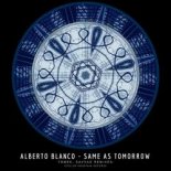 Alberto Blanco - Same As Tomorrow (Savvas Remix)