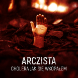 Arczista - Cholera jak się wkopałem (Album Version)