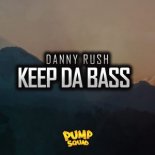 Danny Rush - Keep Da Bass