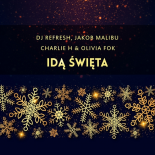 DJ Refresh, Jakob Malibu, Charlie H, Olivia Fok - Idą święta (Radio Edit)