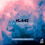 Klaas - Ok Without You (Skytone Remix Edit)