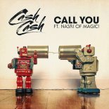 Cash Cash feat. Nasri of MAGIC! - Call You (Extended Mix)