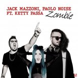 Jack Mazzoni & Paolo Noise ft. Ketty Passa - Zombie