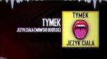 Tymek - Język Ciała (Wawski Bootleg)