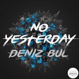 Deniz Bul - No Yesterday (Original Mix)
