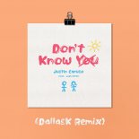 Justin Caruso feat. Jake Miller - Don\'t Know You (DallasK Remix)