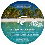 L'Algerino - Va Bene (DMC Mikael & Alex Shik Remix)