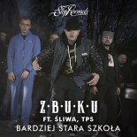 Z.B.U.K.U feat. Śliwa, TPS - Bardziej stara szkoła