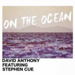 David Anthony feat. Stephen Cue - On The Ocean (Deep House Remix)