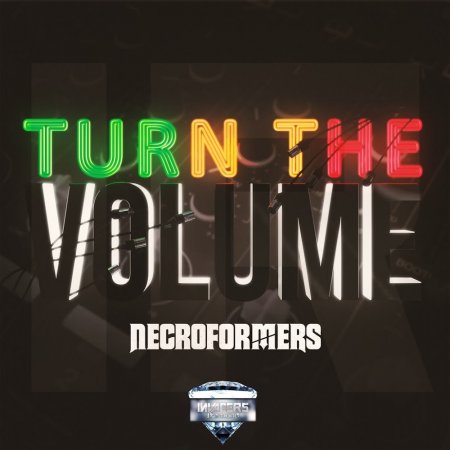 Necroformers - Turn the Volume