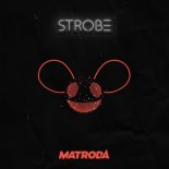 Deadmau5 - Strobe (Matroda Remix)