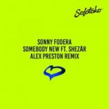 Sonny Fodera feat. Shezar - Somebody New (Alex Preston Remix)