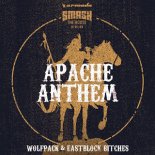 Wolfpack & Eastblock Bitches - Apache Anthem (Extended Mix)