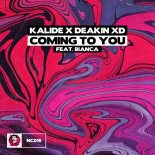 Kalide & Deakin XD feat. Bianca - Coming To You