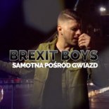 Brexit Boys - Samotna pośród gwiazd 2018