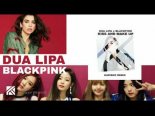 DUA LIPA ft. BLACKPINK - Kiss And Make Up (KarisnO Remix)