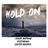 David Anthony, Sister Maghee - Hold On (Original Mix)