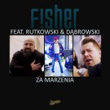 Fisher feat.Rutkowski & Dąbrowski - Za Marzenia (Radio Edit)