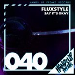 Fluxstyle - Say It\'s Okay (Extended Mix)
