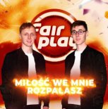 Fair Play - Miłość We Mnie Rozpalasz (Soundfreaks Remix)