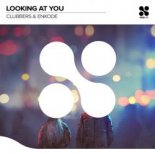 Clubbers, Enkode - Looking At You (Club Mix)