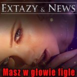 Extazy & News - Masz W Głowie Figle