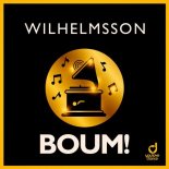 Wilhelmsson – BOUM! (Steve Modana Edit)