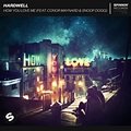 Hardwell feat. Conor Maynard & Snoop Dogg - How You Love Me