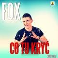 Fox - Co tu kryć (Radio Edit)