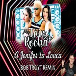 Mc Jair da Rocha - A Jenifer Ta Louca (Bob Troyt Remix)
