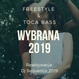 Freestyle & Toca Bass - Wybrana 2019 (Reaktywacja Dj Sequence Extended)