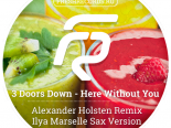 3 Doors Down - Here Without You (Alexander Holsten Remix) (Ilya Marselle Sax Version) Extended
