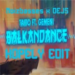 DEJS x TAITO x Noizbasses - Devil Balkandance (Hopely Edit)