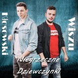 Wiszu & Kłosowski - Niegrzeczne dziewczynki ( FIKOŁ & DziubaSS Remix)