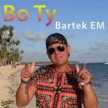 Bartek Em - Bo Ty