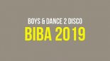 Boys & Dance 2 Disco - Biba 2019 (Extended Mix)