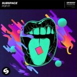 Subspace - Pop It! (Extended Mix)