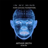 Ivan Gough & Feenixpawl - In My Mind (Arthur Groth ReWork)