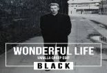 Black  -  Wonderful Life (Vanilla Creep Edit)